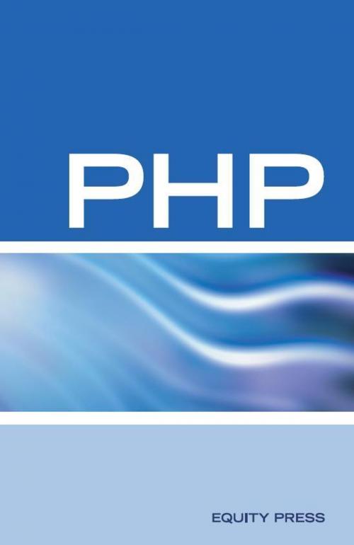 Cover of the book PHP Interview Questions, Answers, and Explanations: PHP Certification Review: PHP FAQ by Equity Press, Equity Press