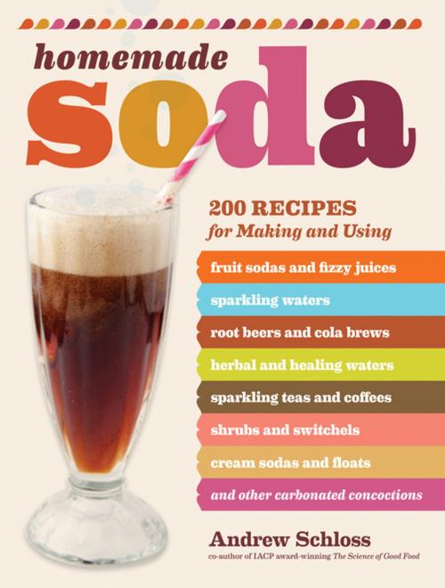 Cover of the book Homemade Soda by Andrew Schloss, Storey Publishing, LLC