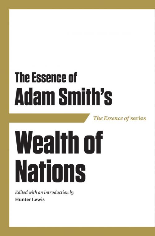 Cover of the book The Essence of Adam Smith's Wealth of Nations by , Axios Press