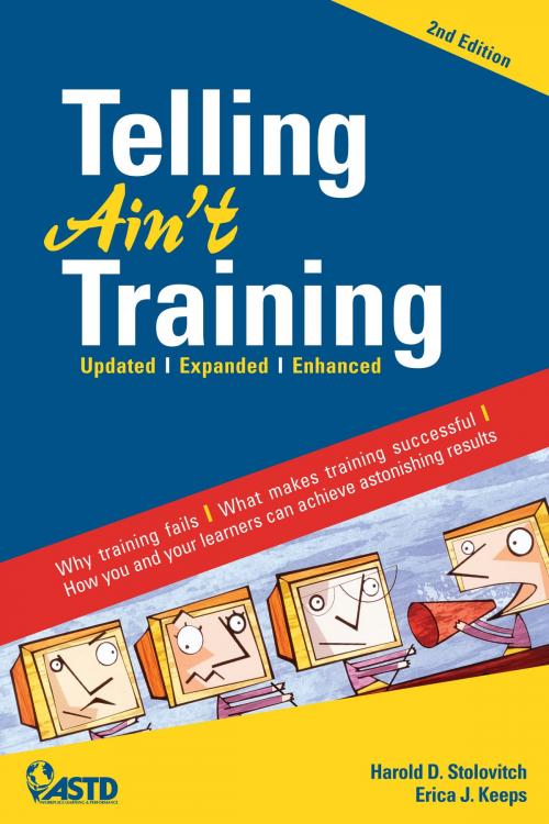 Cover of the book Telling Ain't Training, 2nd edition by Harold D. Stolovitch, Erica J. Keeps, Association for Talent Development