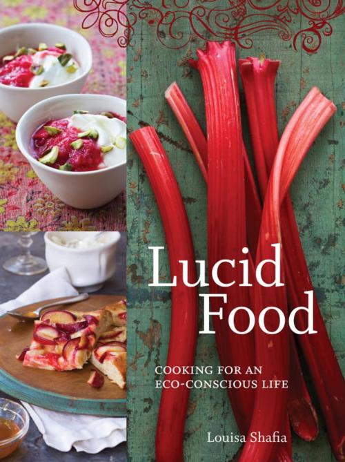 Cover of the book Lucid Food by Louisa Shafia, Potter/Ten Speed/Harmony/Rodale