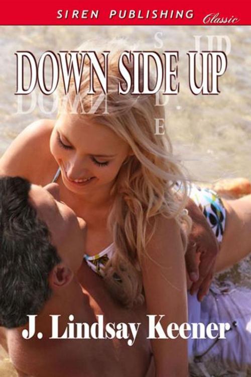 Cover of the book Down Side Up by J. Linday Keener, SirenBookStrand