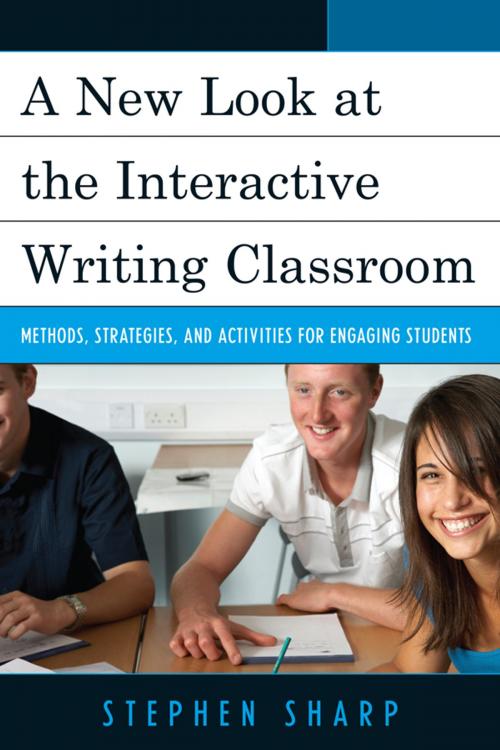 Cover of the book A New Look at the Interactive Writing Classroom by Stephen Sharp, R&L Education