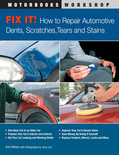 Cover of the book Fix It! How to Repair Automotive Dents, Scratches, Tears and Stains by Kris Palmer, Jerry Lee, Motorbooks