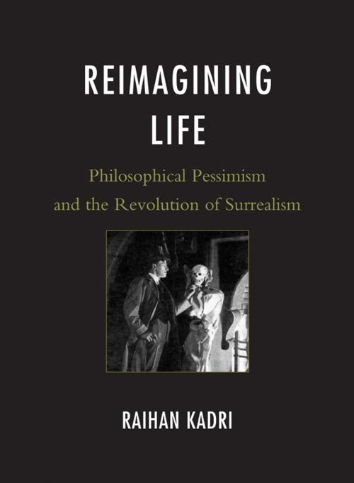 Cover of the book Reimagining Life by Raihan Kadri, Fairleigh Dickinson University Press