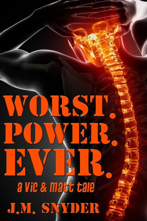 Cover of the book Worst. Power. Ever. by J.M. Snyder, JMS Books LLC