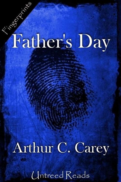 Cover of the book Father's Day by Arthur C. Carey, Untreed Reads