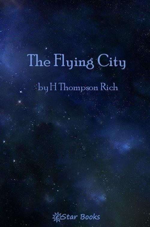 Cover of the book The Flying City by Harold Thompson Rich, eStar Books