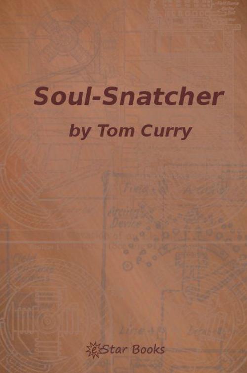 Cover of the book Soul-Snatcher by Tom Curry, eStar Books
