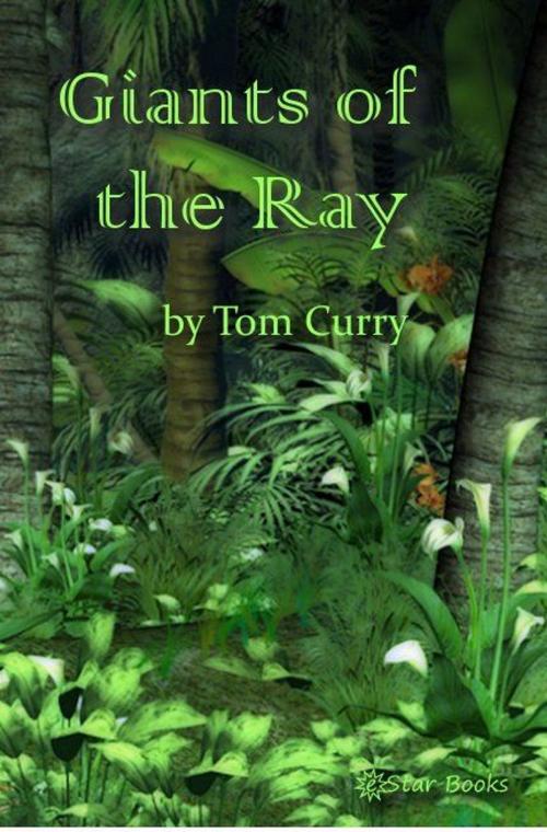 Cover of the book Giants of the Ray by Tom Curry, eStar Books