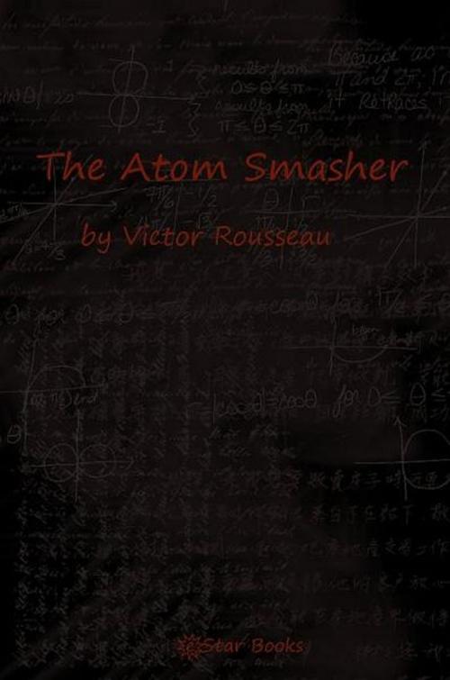 Cover of the book The Atom Smasher by Victor Rousseau, eStar Books