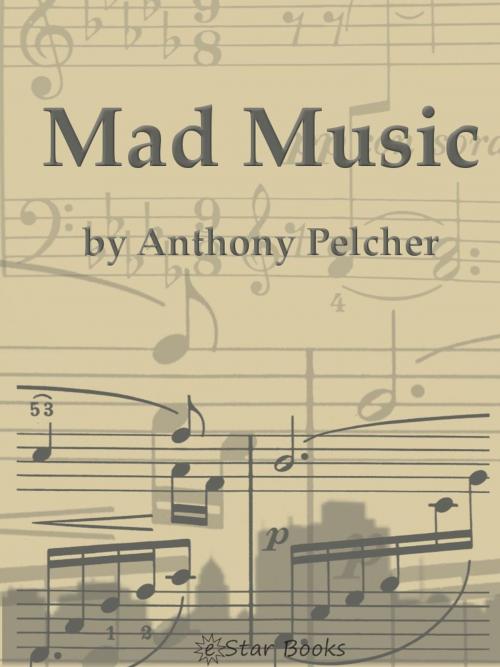Cover of the book Mad Music by Anthony Pelcher, eStar Books