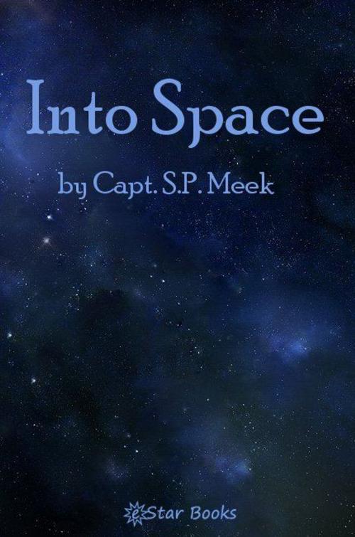 Cover of the book Into Space by Capt. SP Meek, eStar Books