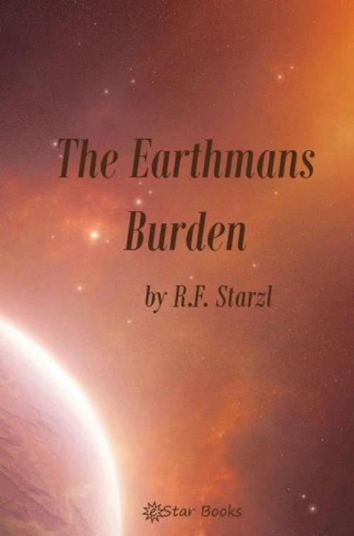 Cover of the book The Earthmans Burden by RF Starzl, eStar Books