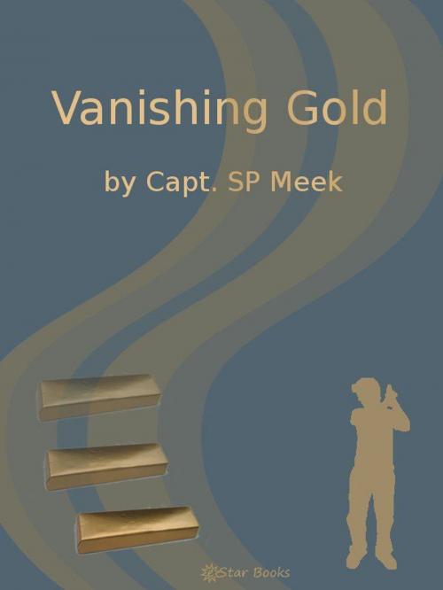 Cover of the book Vanishing Gold by Capt SP Meek, eStar Books