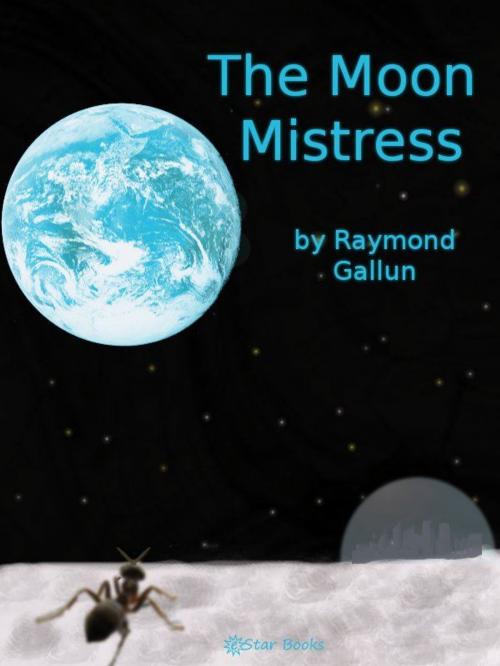 Cover of the book Moon Mistress by Raymond Gallun, eStar Books
