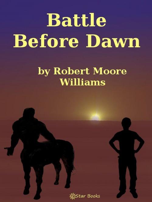 Cover of the book Battle Before Dawn by Robert Moore Williams, eStar Books