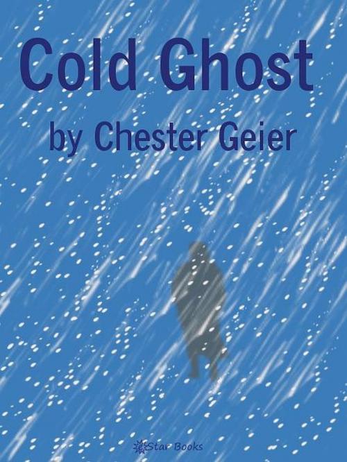Cover of the book Cold Ghost by Chester Geier, eStar Books