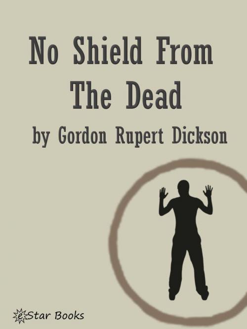 Cover of the book No Shield From the Dead by Gordon R Dickson, eStar Books