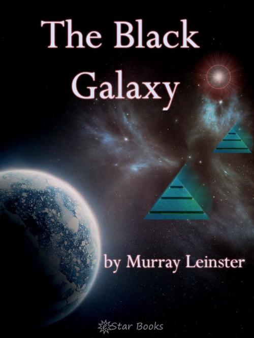 Cover of the book The Black Galaxy by Murray Leinster, eStar Books