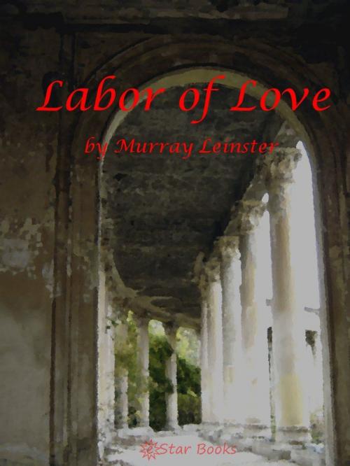 Cover of the book Labor of Love by Murray Leinster, eStar Books