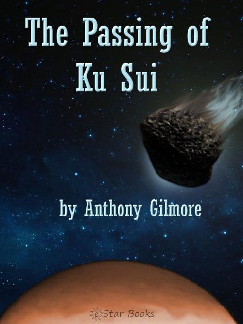 Cover of the book Passing of Ku Sui by Anthony Gilmore, eStar Books