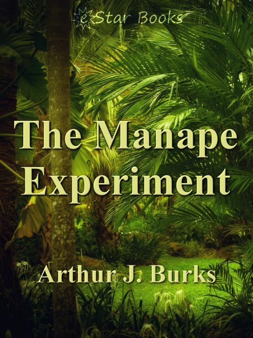 Cover of the book The Manape Experiement by Arthur J Burks, eStar Books