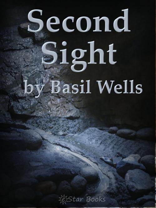 Cover of the book Second Site by Basil Wells, eStar Books