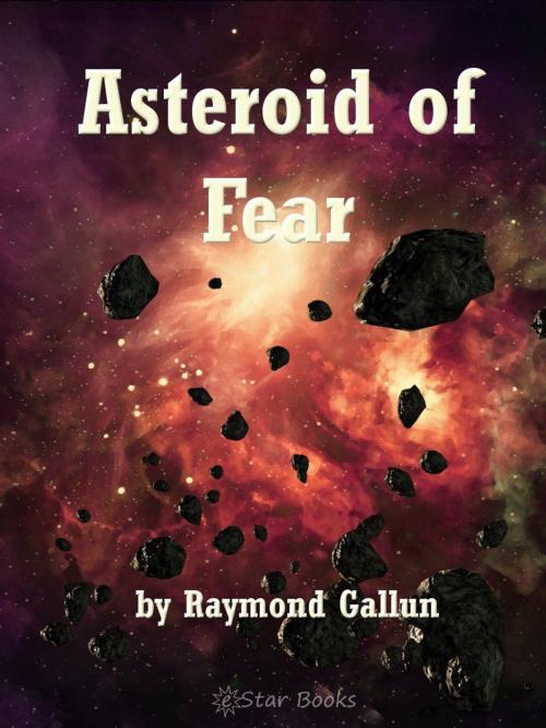 Cover of the book Asteroid of Fear by Raymond Gallun, eStar Books