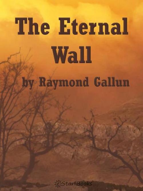 Cover of the book Eternal Wall by Raymond Gallun, eStar Books