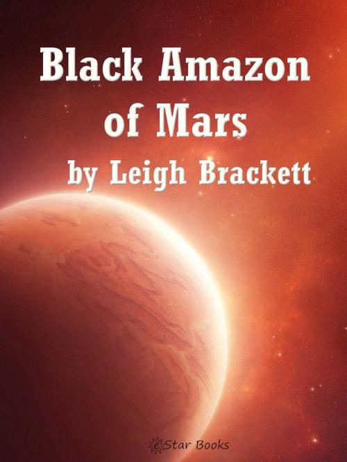 Cover of the book Black Amazon of Mars by Leigh Brackett, eStar Books