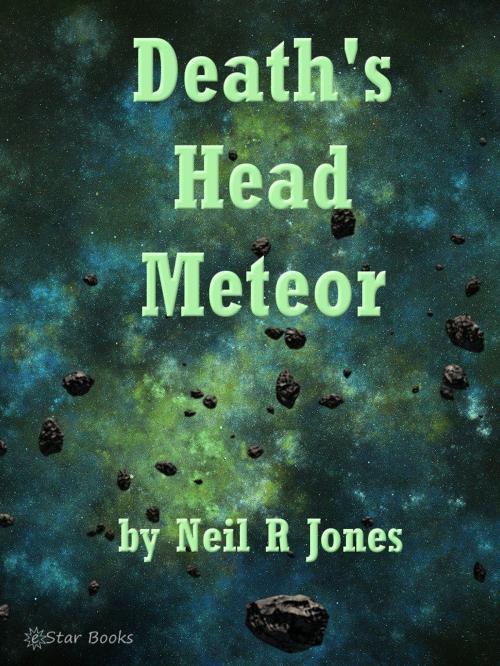 Cover of the book Deaths Head Meteor by Neil R Jones, eStar Books