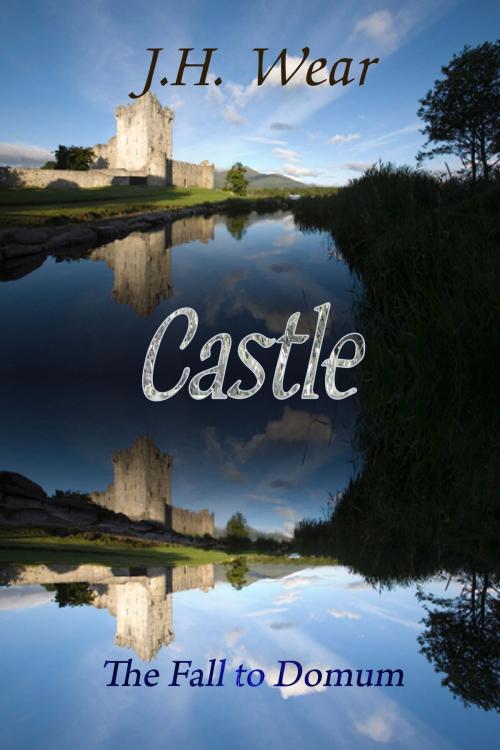 Cover of the book Castle: The Fall To Domum by J H Wear, Melange Books, LLC