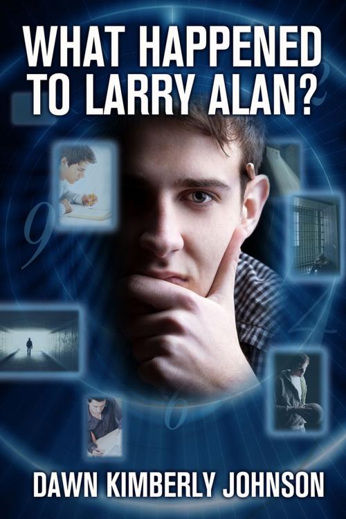Cover of the book What Happened to Larry Alan? by Dawn Kimberly Johnson, Dreamspinner Press
