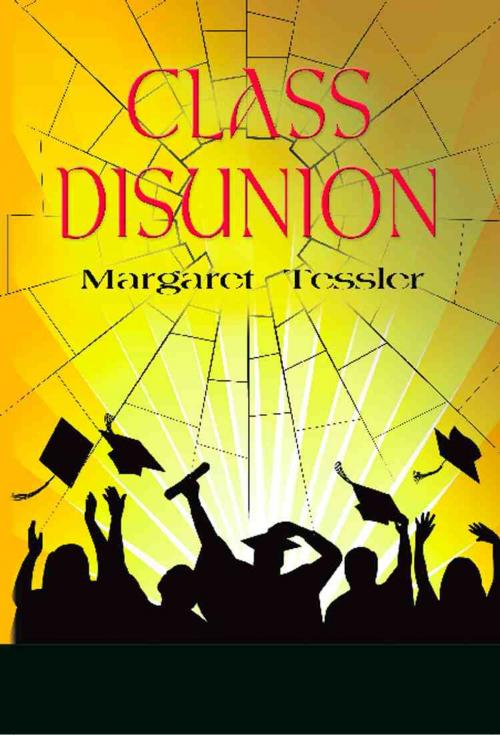 Cover of the book CLASS DISUNION by Margaret Tessler, BookLocker.com, Inc.