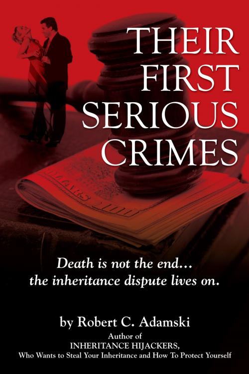 Cover of the book THEIR FIRST SERIOUS CRIMES by Robert C. Adamski, BookBaby