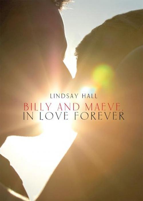 Cover of the book Billy and Maeve, in Love Forever by Lindsay Hall, BookBaby