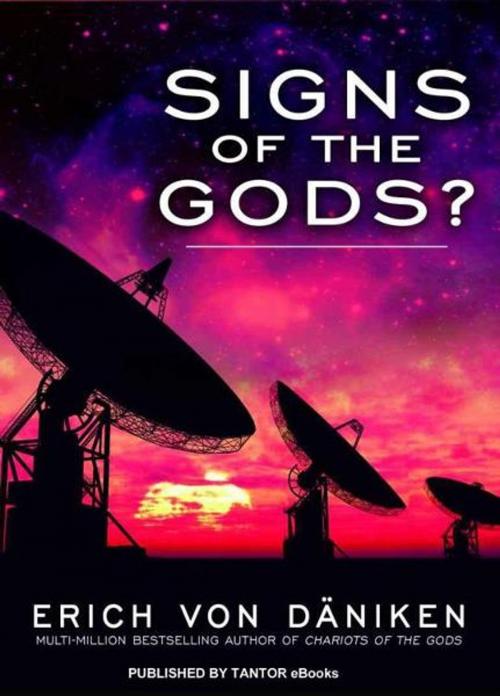 Cover of the book Signs of the Gods? by Erich von Daniken, Tantor eBooks