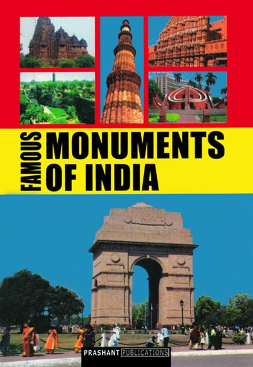 Cover of the book Famous Monuments of India by Anu Sharma, Book Palace