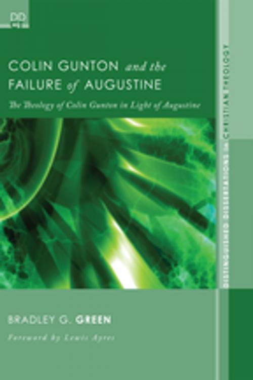 Cover of the book Colin Gunton and the Failure of Augustine by Bradley G. Green, Wipf and Stock Publishers