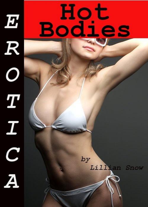 Cover of the book Erotica: Hot Bodies, Story Taster by Lillian Snow, Tales of Flesh Press