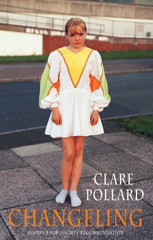 Cover of the book Changeling by Clare Pollard, Bloodaxe Books