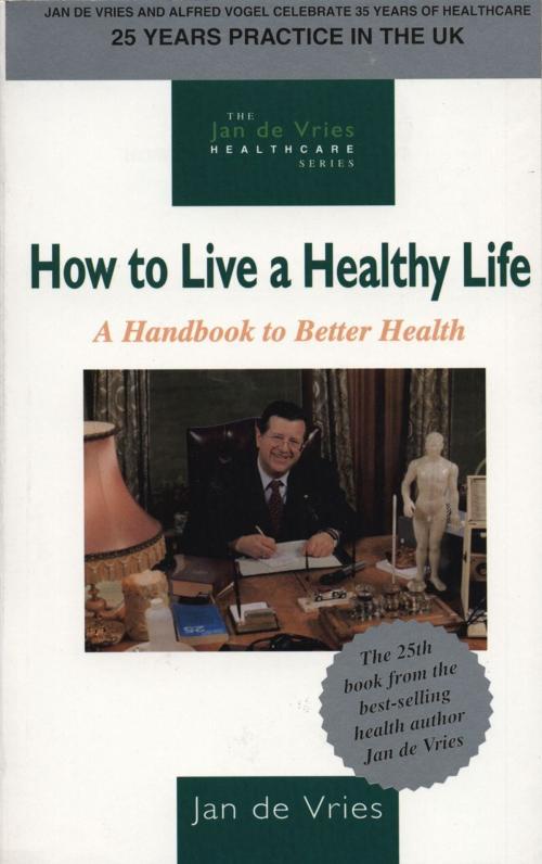 Cover of the book How to Live a Healthy Life by Jan de Vries, Mainstream Publishing