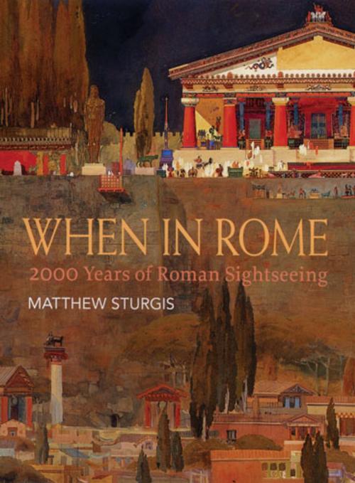 Cover of the book When in Rome by Matthew Sturgis, Frances Lincoln