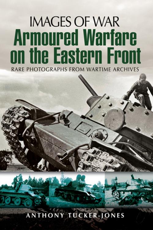 Cover of the book Armoured Warfare on the Eastern Front by Anthony Tucker-Jones, Pen and Sword