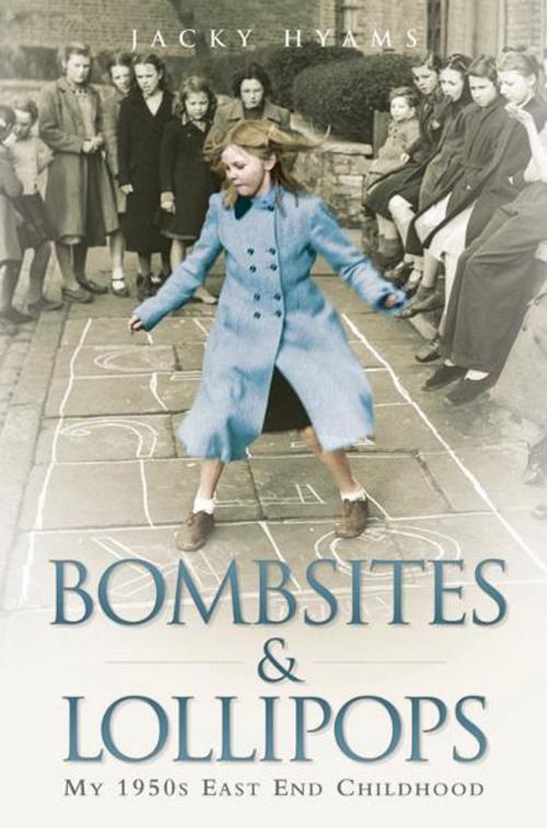 Cover of the book Bombsites and Lollipops by Jacky Hyams, John Blake