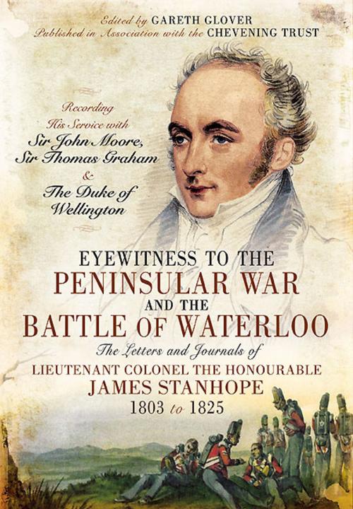 Cover of the book Eyewitness to the Peninsular War and the Battle of Waterloo by Gareth Glover, Pen and Sword