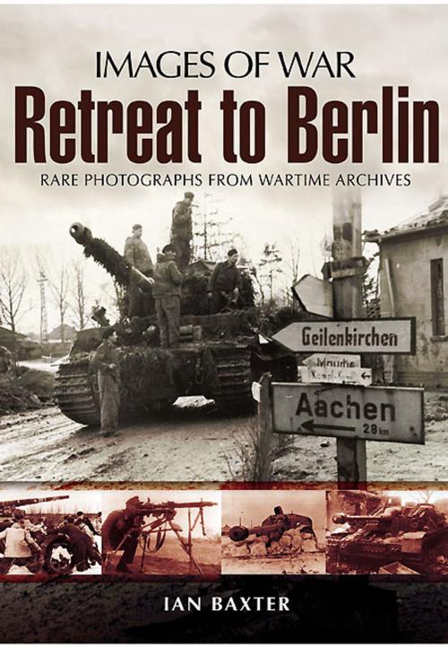 Cover of the book Retreat to Berlin by Ian Baxter, Pen and Sword