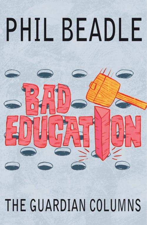 Cover of the book Bad Education by Phil Beadle, Crown House Publishing