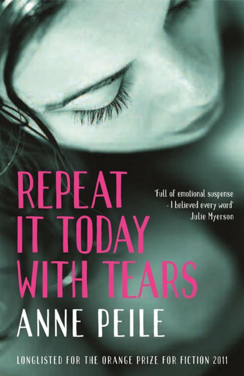 Cover of the book Repeat It Today With Tears by Anne Peile, Profile